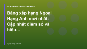 Read more about the article Bảng xếp hạng Ngoại Hạng Anh mới nhất: Cập nhật điểm số và hiệu số