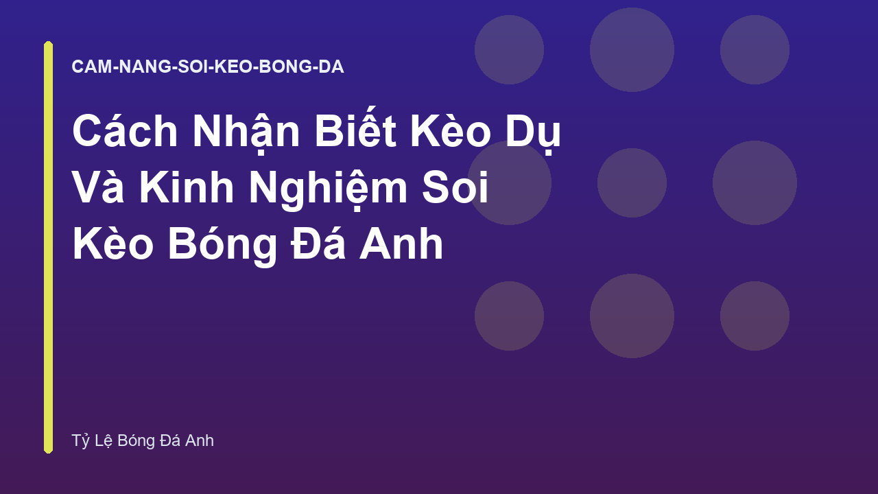 Read more about the article Cách Nhận Biết Kèo Dụ Và Kinh Nghiệm Soi Kèo Bóng Đá Anh