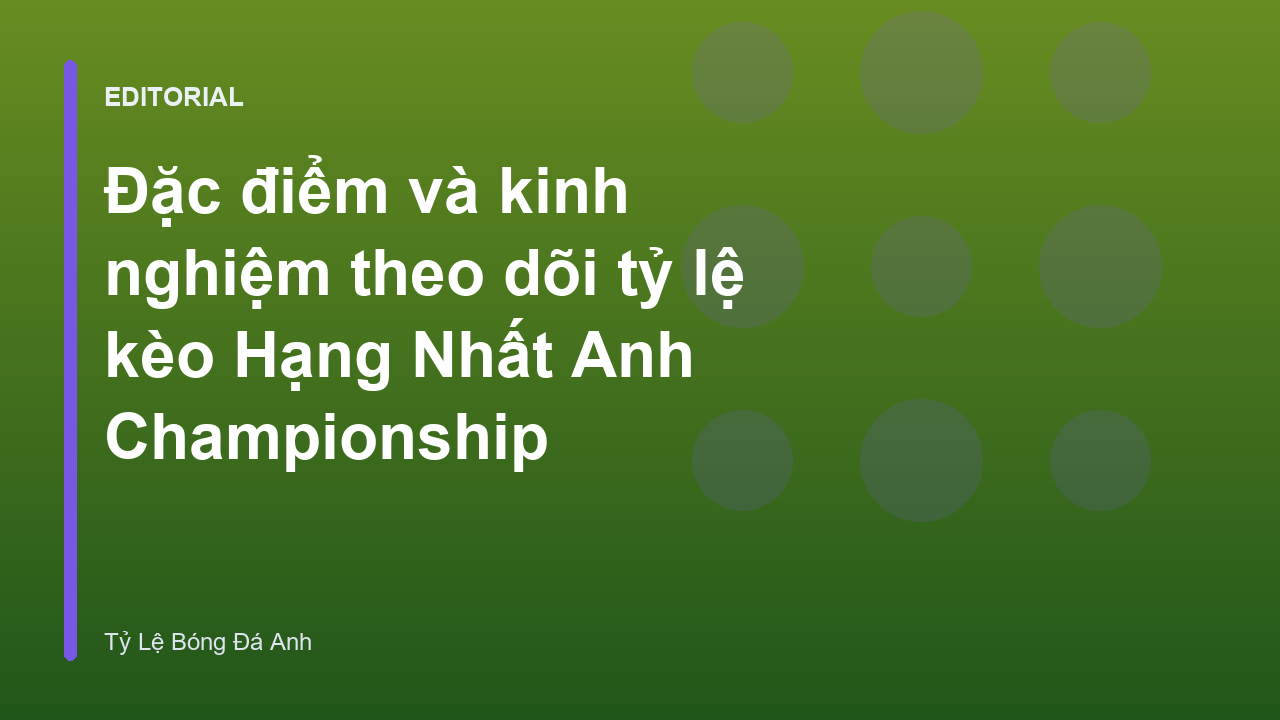 Theo dõi tỷ lệ kèo Hạng Nhất Anh Championship
