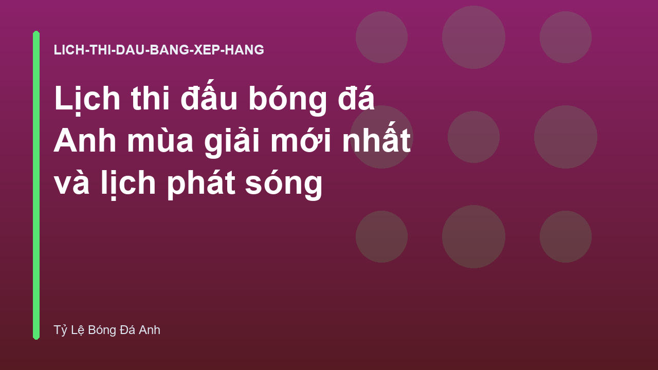 Read more about the article Lịch thi đấu bóng đá Anh mùa giải mới nhất và lịch phát sóng
